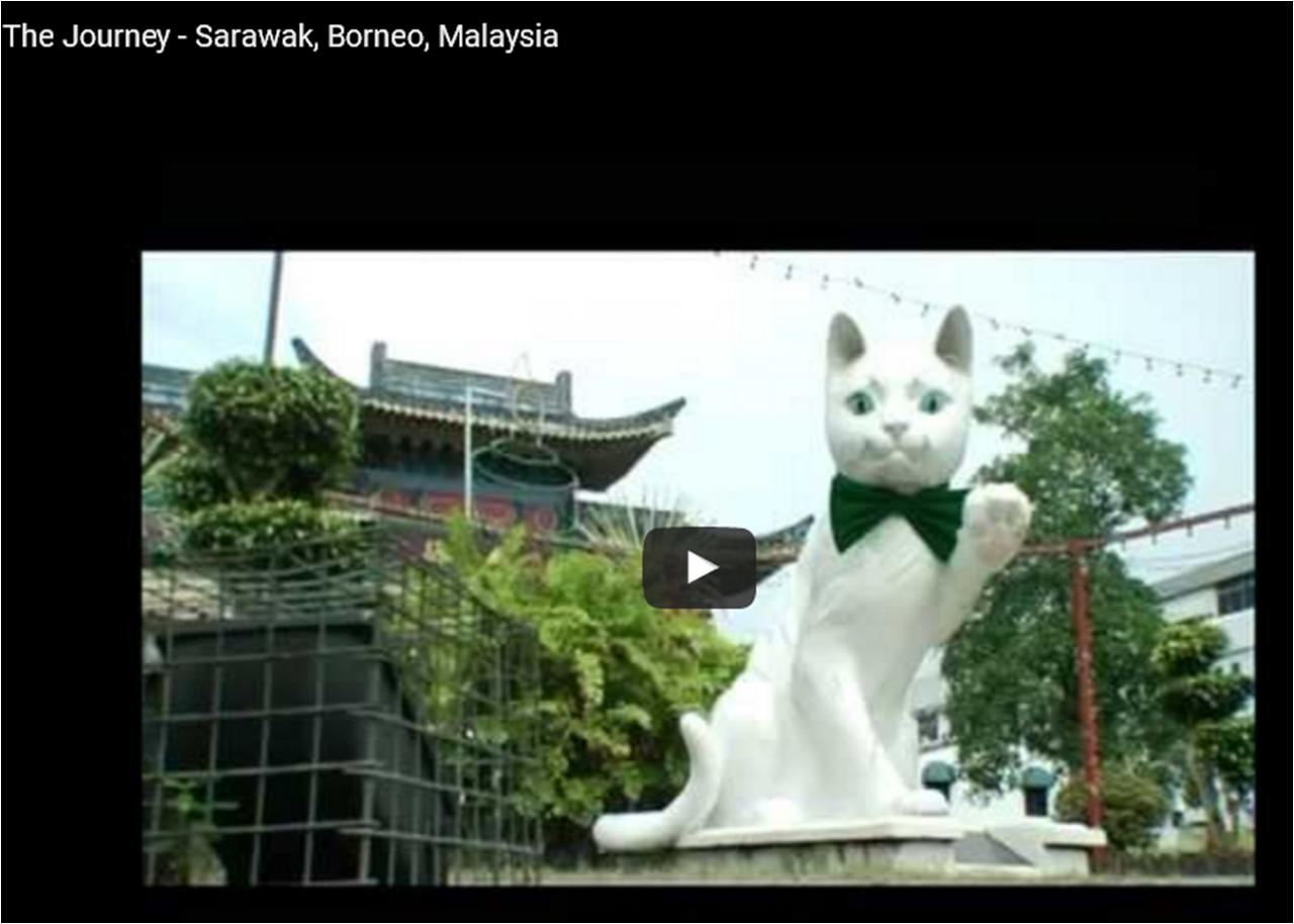 The Journey – Sarawak, Borneo, Malaysia